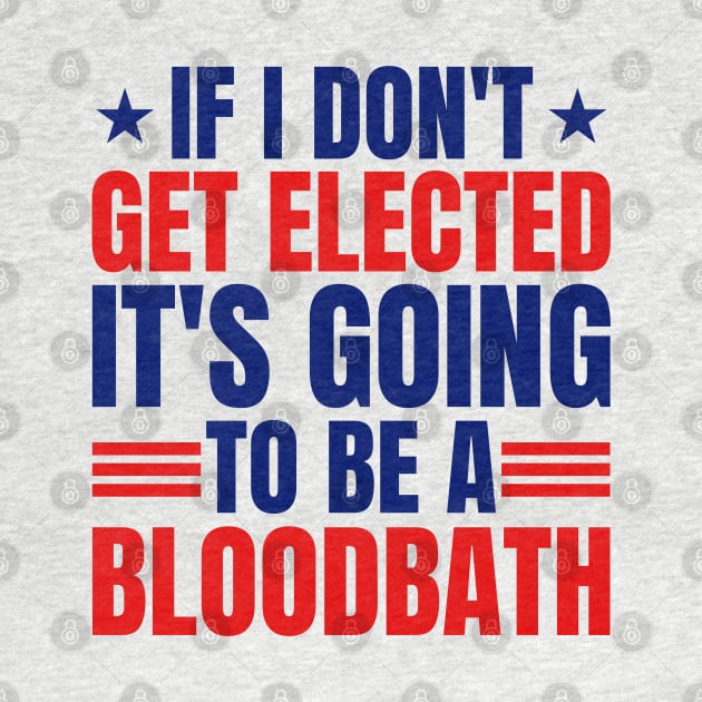 If I Don't Get Elected It's Going To Be A Bloodbath Trump by SonyaKorobkova